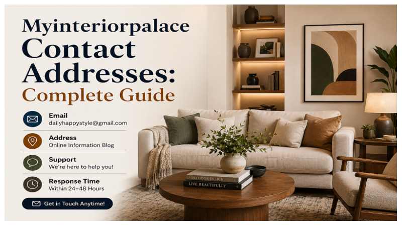 Myinteriorpalace Contact Addresses: Complete Guide